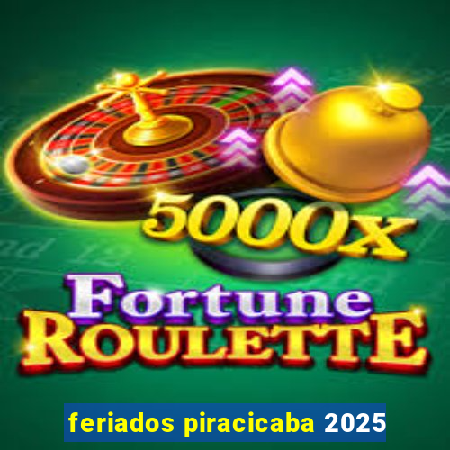 feriados piracicaba 2025